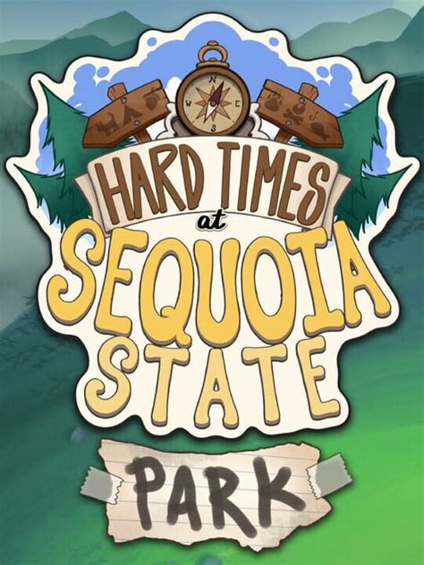 Hard times at sequoia state park