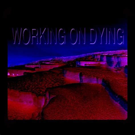 Working on dying
