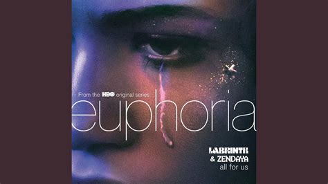 All for us from the hbo original series euphoria