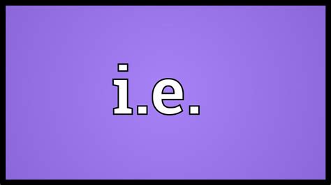 I e meaning